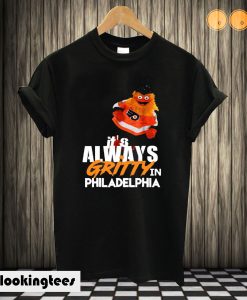 It's Always Gritty In Philadelphia Keep It Gritty Flyers Fan T shirt