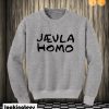 Jaevla Homo Sweatshirt