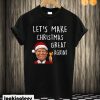 Let's Make Christmas Great Again Donald Trump T shirt