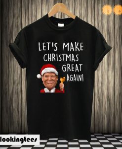 Let's Make Christmas Great Again Donald Trump T shirt