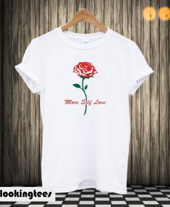 More Self Love T shirt