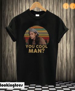 Ron Slater Dazed And Confused You Cool Man T shirt