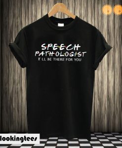 Speech Pathologist T shirt