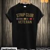 Strip Club Veteran T shirt