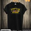 Strip Club Veteran T shirt