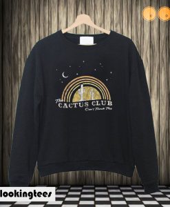 The Cactus Club Can't Touch Sweatshirt