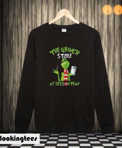 The Grinch Stole My Lesson Plan Sweatshirt