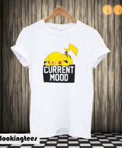 Pokemon Pikachu Current Mood T shirt