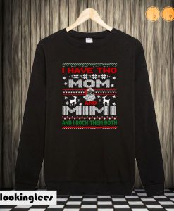 I Have Two Titles Mom And Mimi Ugly Christmas Sweatshirt