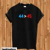 44 45 Obama Is Better Than Trump T-shirt