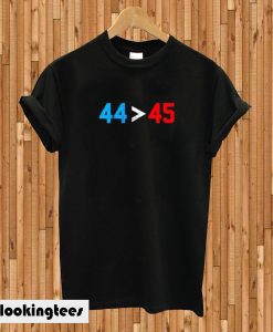 44 45 Obama Is Better Than Trump T-shirt