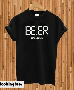 BEER O'CLOCK T-Shirt