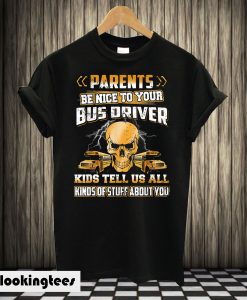 Be Nice To The Bus Driver T-shirt