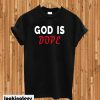 Black God is Dope T-shirt