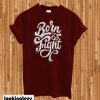 Born To Fight T-Shirt