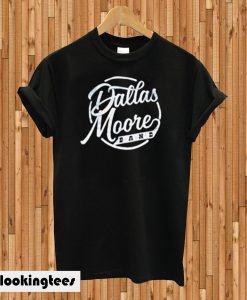 Dallas Moore T-Shirt