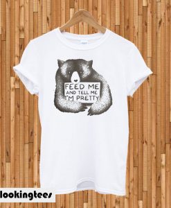 Feed Me And Tell T-Shirt