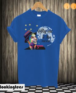 Fly Me To The Moon T-shirt