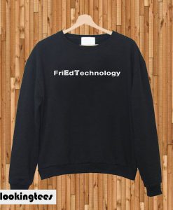 FriedTechnology Sweatshirt