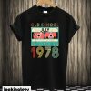 Funny Old School July 1978 T-shirt