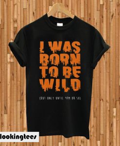 Funny Wild T-shirt