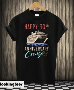 Happy 30th Anniversary Cruise T-shirt