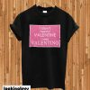 I Don’t Need A Valentine I Need Valentino T-shirt