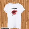 I'm Fine T-Shirt