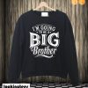 I'm Going To Be a Big Brother Sweatshirt