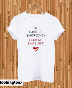 In Case of Emergency Tear My Shirt Off T-shirt