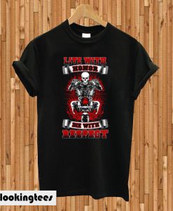 Live With Honor Die With Respect T-shirt