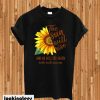 Mental Health Awareness Sunflower Sun Will Rise We Try Again T-shirt