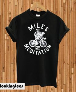 Miles My Meditation T-shirt