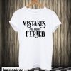 Mistakes T-shirt