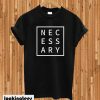 Necessary Box T-shirt