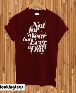 Not For A Year T-Shirt