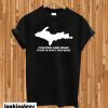 Pasties And Beer Thats Why Im Here T-shirt