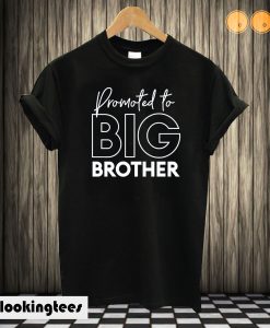 Promoted To Big Brother T-shirt