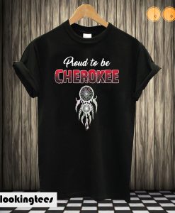 Proud To Be Cherokee T-shirt