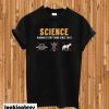 Science Ruining Everything Since 1543 T-shirt