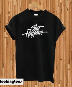 Shit Happens T-Shirt