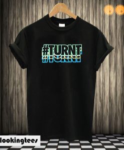 #Turnt T-shirt