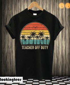 Teacher Off Duty T-shirt