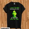 The Grinch I Can’t Be Held Responsible T-shirt