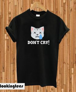 Unisex Don't cry T-shirt