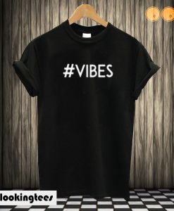 #Vibes T-shirt
