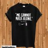 We Cannot Walk Alone NBA MLK T-shirt