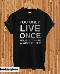 You Only Live Once Quote T-shirt