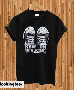 keep On Walking T-shirt