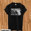 80 Million Gun Owners Can’t Be Wrong T-shirt